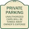 Signmission Private Parking Unauthorized Cars Towed Away Owners Expense Alum Sign, 18" L, 18" H, TG-1818-23261 A-DES-TG-1818-23261 - alternate 1
